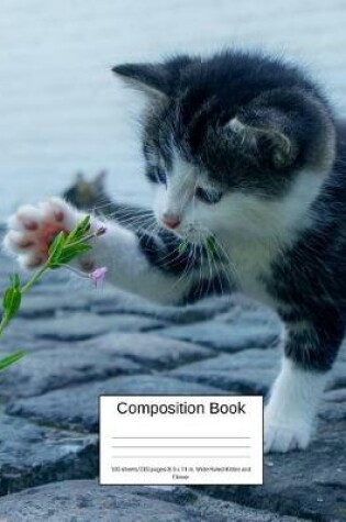 Cover of Composition Book 100 Sheets/200 Pages/8.5 X 11 In. Wide Ruled/ Kitten and Flower
