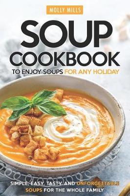 Book cover for Soup Cookbook To Enjoy Soups for Any Holiday