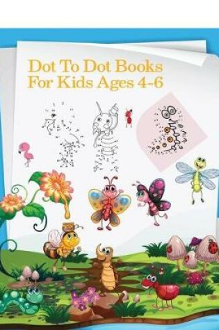 Cover of Dot To Dot Books For Kids Ages 4-6