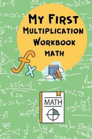 Cover of My First Multiplication Workbook Math