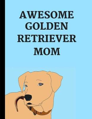 Book cover for Awesome Golden Retriever Mom