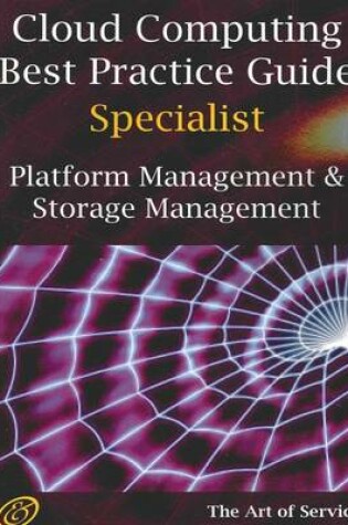 Cover of Cloud Computing Best Practice Specialist Guide for Storage Management and Platform as a Service (Paas)