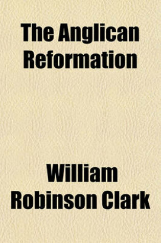 Cover of The Anglican Reformation