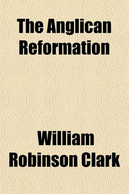 Book cover for The Anglican Reformation