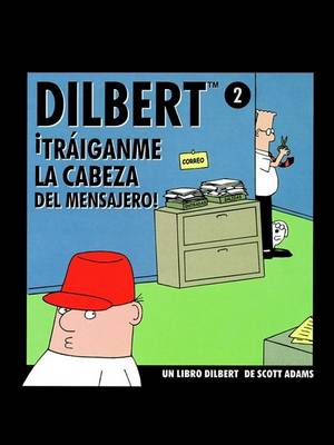 Book cover for Dilbert, Traedme La Cabeza De Willy El Recadero