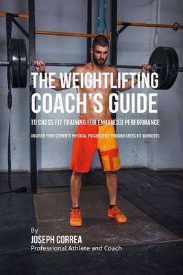 Book cover for The Weightlifting Coach's Guide to Cross Fit Training for Enhanced Performance