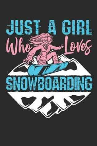 Cover of Just A Girl Who Loves Snowboarding