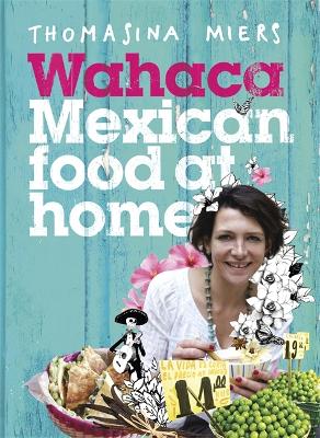 Book cover for Wahaca - Mexican Food at Home
