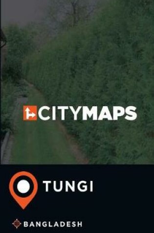 Cover of City Maps Tungi Bangladesh