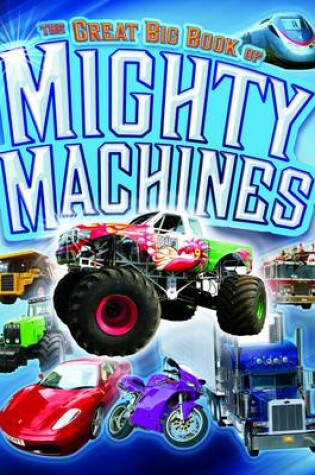 Cover of The Great Big Book Of Mighty Machines