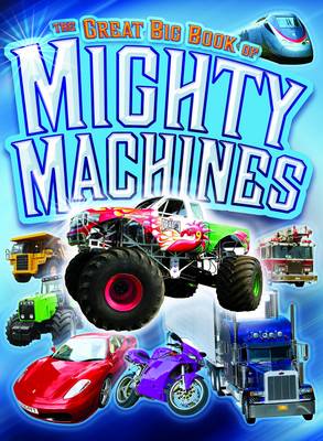 Book cover for The Great Big Book Of Mighty Machines