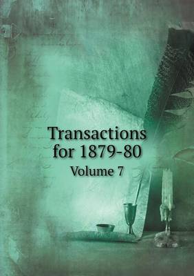 Book cover for Transactions for 1879-80 Volume 7