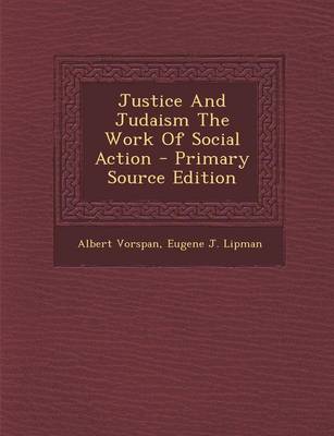 Book cover for Justice and Judaism the Work of Social Action - Primary Source Edition