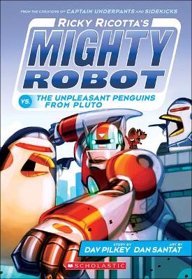 Book cover for Ricky Ricotta's Mighty Robot vs. the Unpleasant Penguins from Pluto