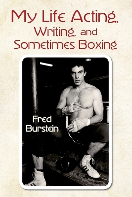 Book cover for My Life Acting Writing and Sometimes Boxing