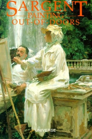 Cover of Sargent: Painting out of Doors