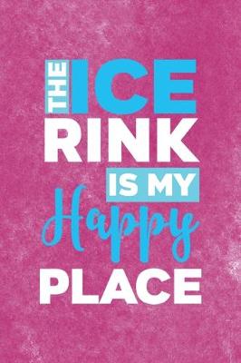 Cover of The Ice Rink In My Happy Place