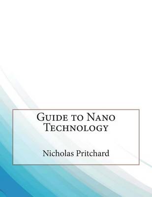Book cover for Guide to Nano Technology