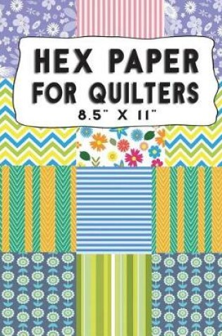 Cover of Hex Paper for Quilters 8.5" x 11"
