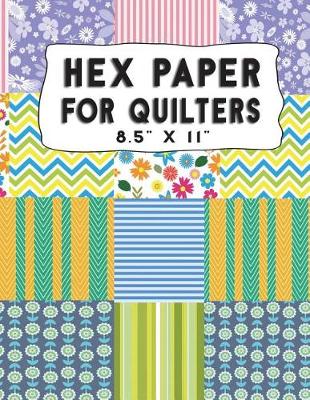 Book cover for Hex Paper for Quilters 8.5" x 11"