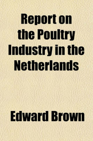 Cover of Report on the Poultry Industry in the Netherlands