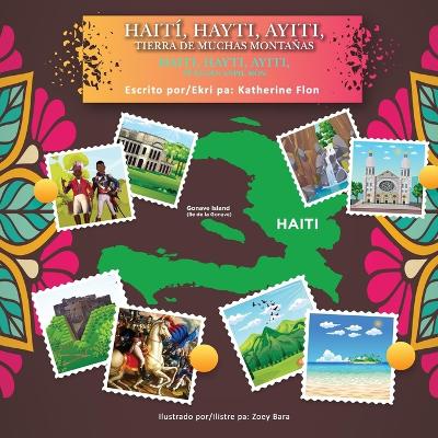 Cover of Haití, Hayti, Ayiti, Tierra de Muchas Montañas (Bilingual- Spanish & Haitian Creole)