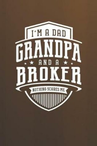 Cover of I'm A Dad Grandpa & A Broker Nothing Scares Me