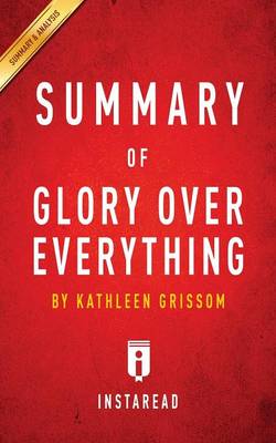Book cover for Summary of Glory Over Everything by Kathleen Grissom Includes Analysis