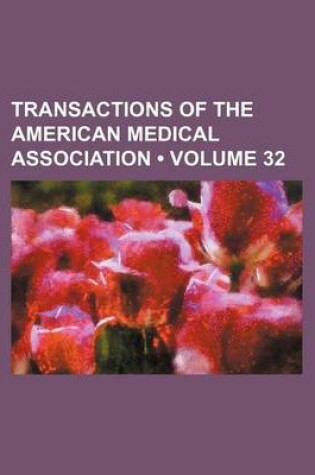 Cover of Transactions of the American Medical Association (Volume 32)