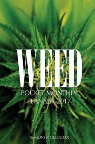 Cover of Weed Pocket Monthly Planner 2017