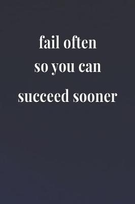 Book cover for Fail Often So You Can Succeed Sooner