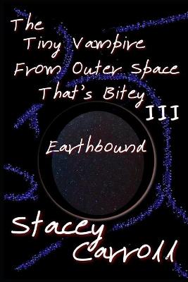 Cover of The Tiny Vampire From Outer Space That's Bitey III