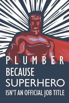 Book cover for Plumber Because Superhero Isn't an Official Job Title