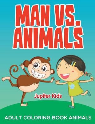 Book cover for Man vs. Animals