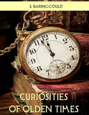 Book cover for Curiosities of Olden Times (Illustrated)