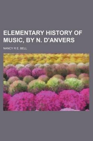 Cover of Elementary History of Music, by N. D'Anvers