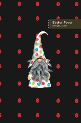 Cover of Easter Fever Lifestyle Journal, Blank Write-in Notebook, Dotted Lines, Wide Ruled, Size (A5) 6 x 9 In (Black)