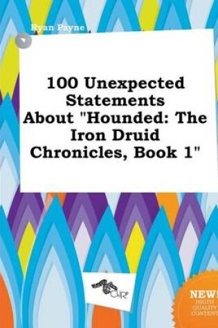 Cover of 100 Unexpected Statements about Hounded