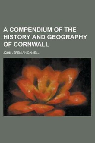 Cover of A Compendium of the History and Geography of Cornwall