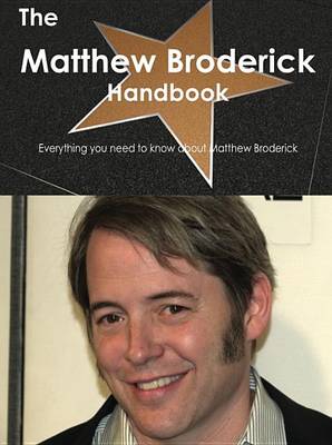 Book cover for The Matthew Broderick Handbook - Everything You Need to Know about Matthew Broderick