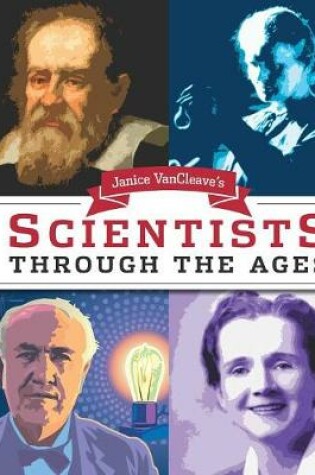 Cover of Janice VanCleave's Scientists Through the Ages