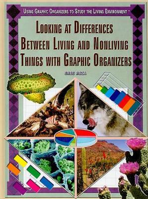 Cover of Looking at Differences Between Living and Nonliving Things with Graphic Organizers