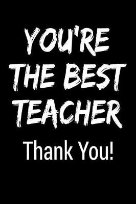 Book cover for You're the Best Teacher Thank You!