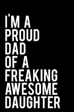 Cover of I'm a Proud Dad of a Freaking Awesome Daughter