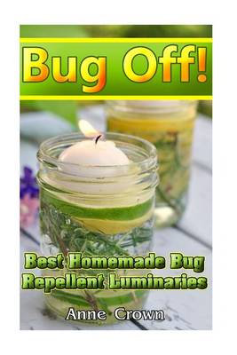 Book cover for Bug Off! Best Homemade Bug Repellent Luminaries