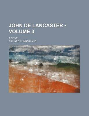 Book cover for John de Lancaster (Volume 3 ); A Novel