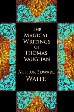 Cover of The Magical Writings of Thomas Vaughan