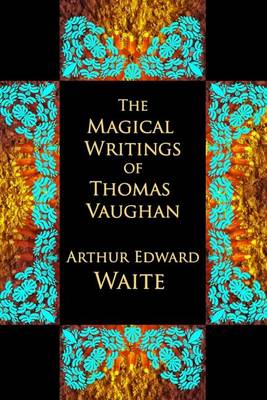 Book cover for The Magical Writings of Thomas Vaughan