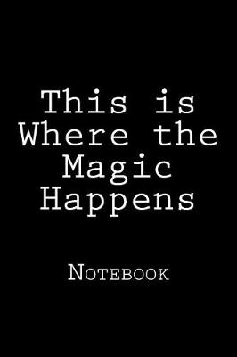 Book cover for This is Where the Magic Happens