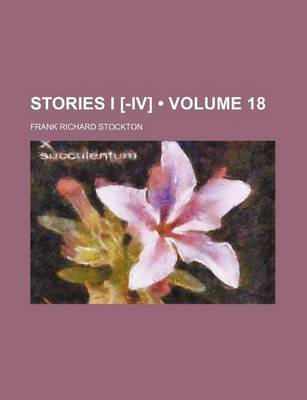 Book cover for Stories I [-IV] (Volume 18)